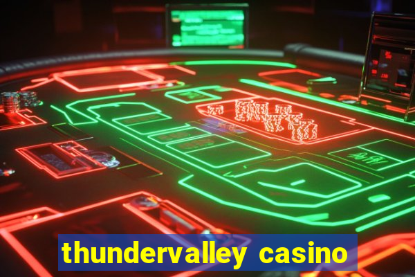 thundervalley casino