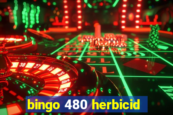 bingo 480 herbicid