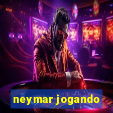 neymar jogando