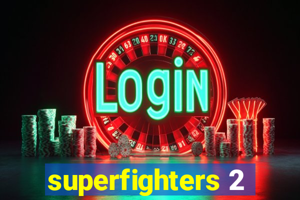 superfighters 2