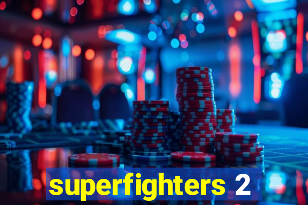 superfighters 2