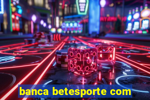 banca betesporte com