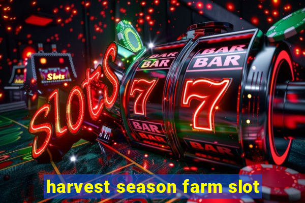 harvest season farm slot