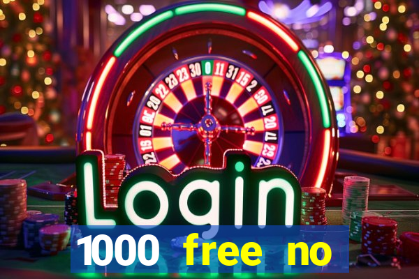 1000 free no deposit casino