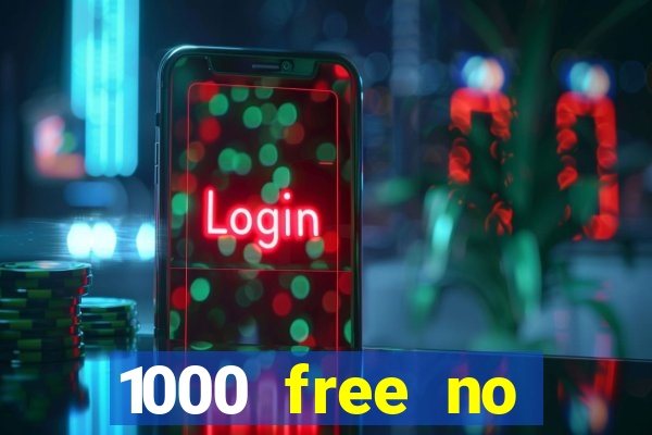 1000 free no deposit casino