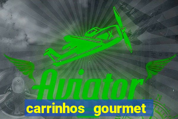 carrinhos gourmet para festas