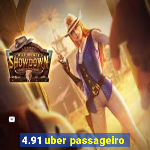 4.91 uber passageiro