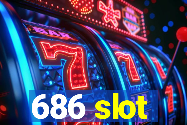 686 slot