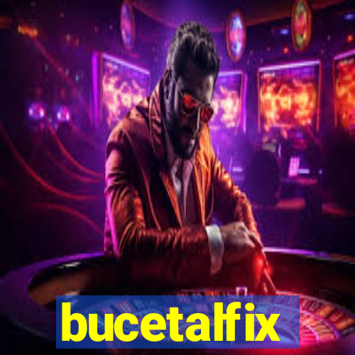 bucetalfix