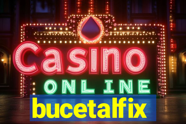 bucetalfix