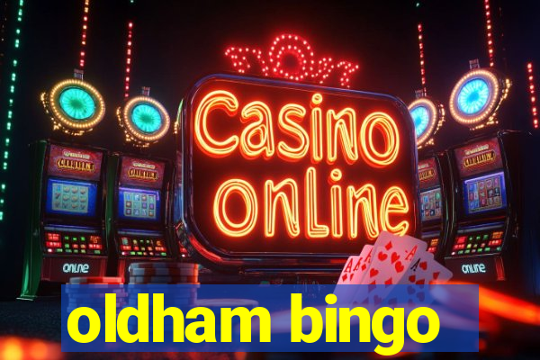 oldham bingo