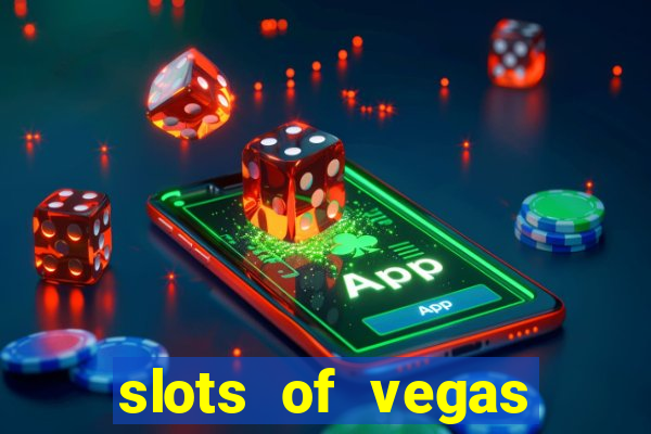 slots of vegas casino slots