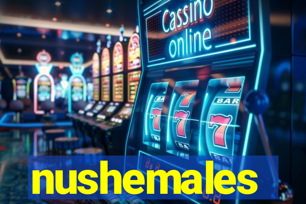 nushemales