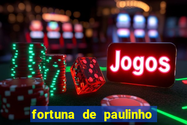 fortuna de paulinho roupa nova