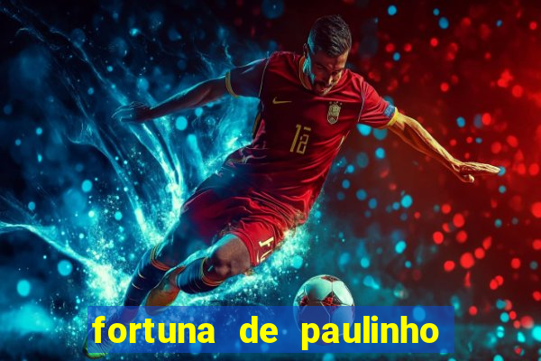 fortuna de paulinho roupa nova