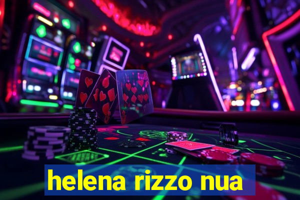 helena rizzo nua