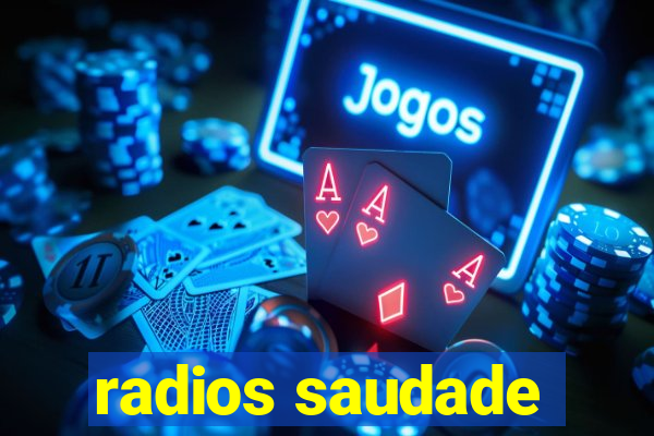 radios saudade