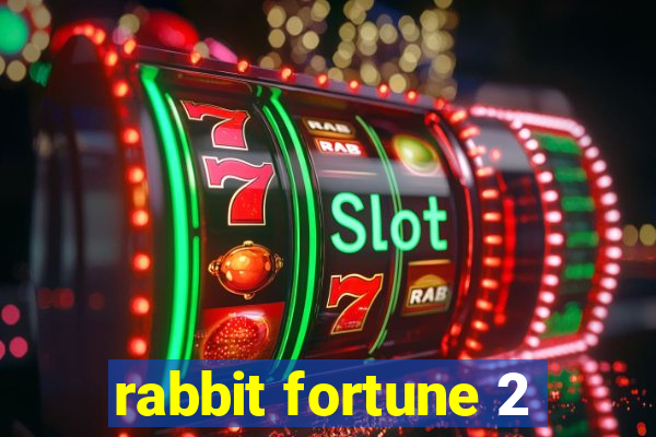 rabbit fortune 2