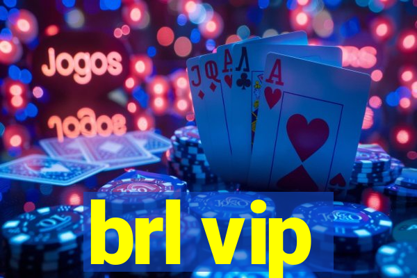 brl vip