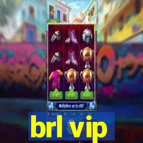 brl vip