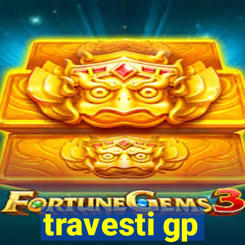 travesti gp