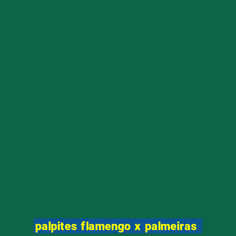 palpites flamengo x palmeiras