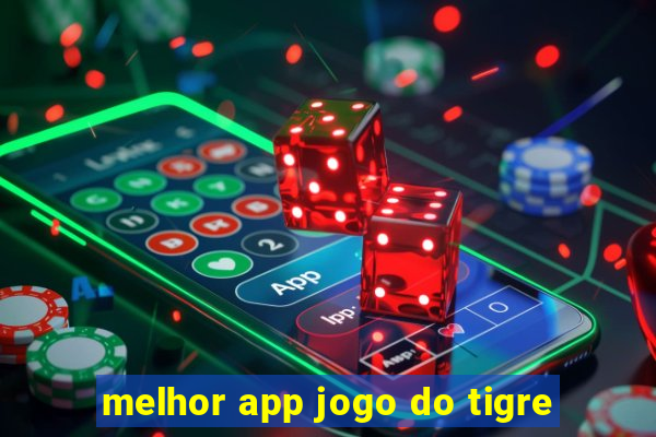 melhor app jogo do tigre