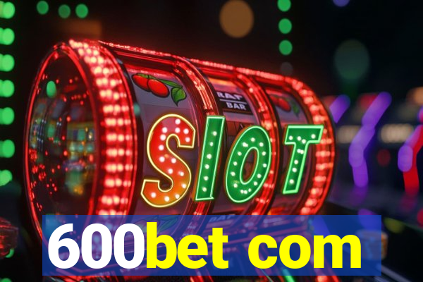 600bet com