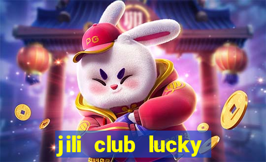 jili club lucky casino slots