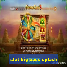 slot big bass splash