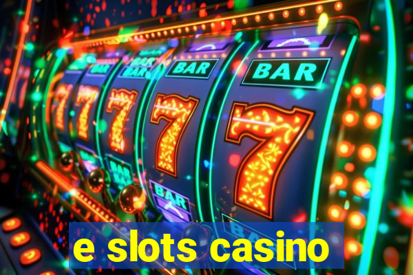 e slots casino