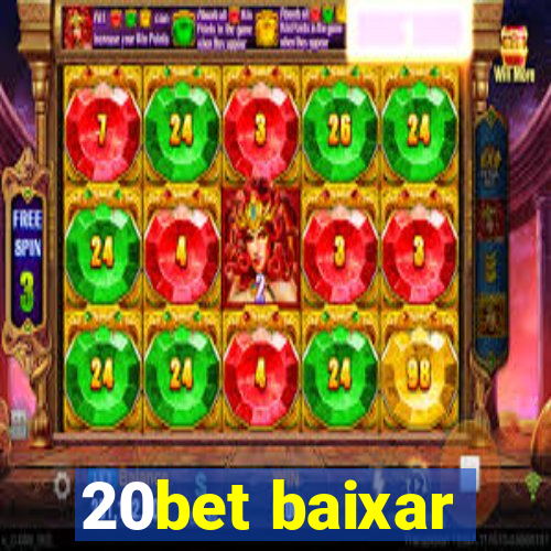 20bet baixar