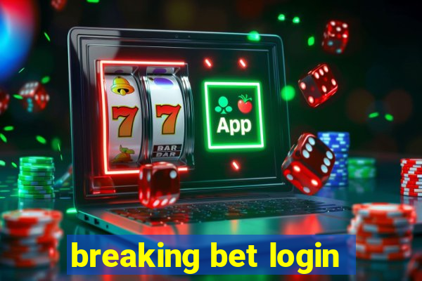 breaking bet login