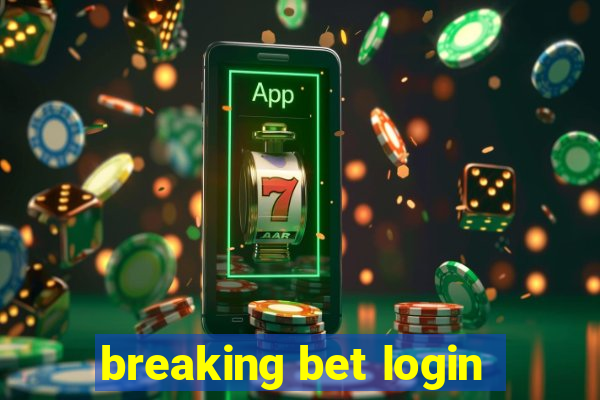 breaking bet login