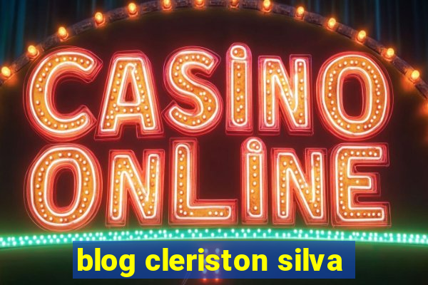 blog cleriston silva