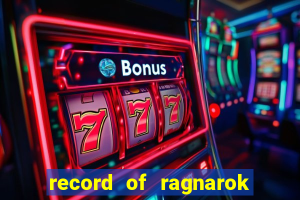 record of ragnarok 3 temporada