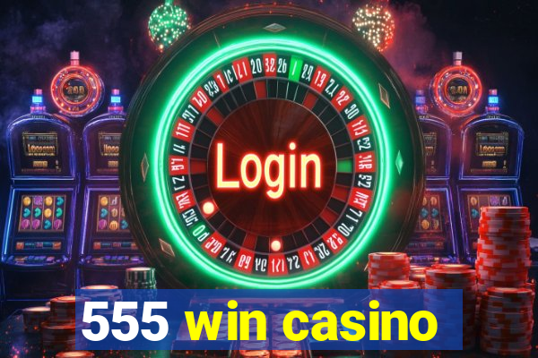 555 win casino