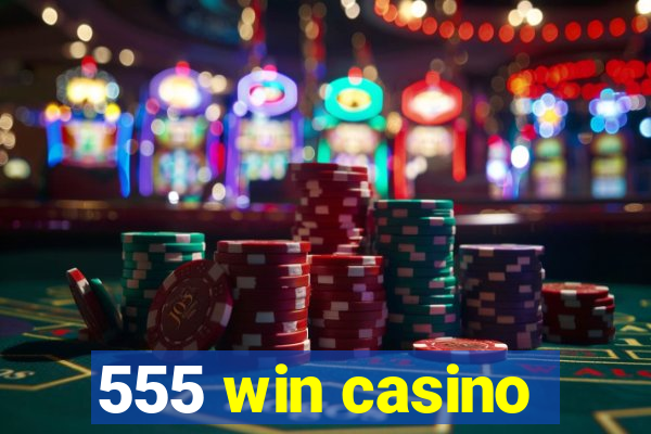 555 win casino