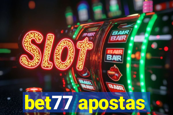 bet77 apostas