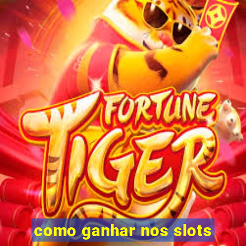 como ganhar nos slots