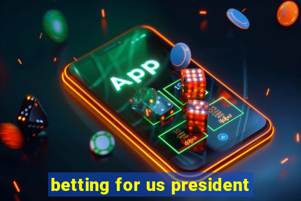 betting for us president