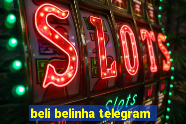 beli belinha telegram