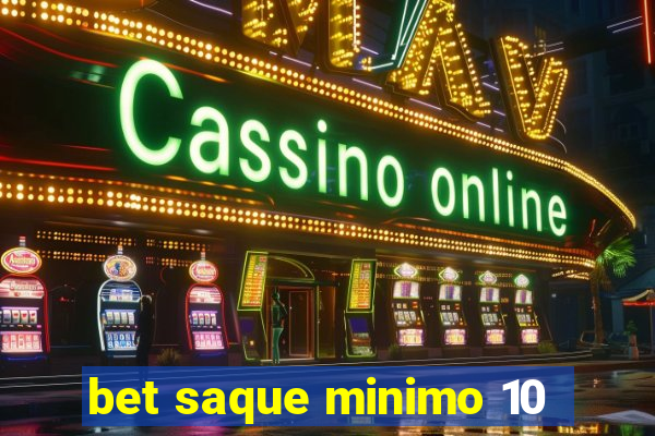 bet saque minimo 10