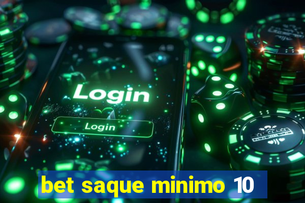 bet saque minimo 10