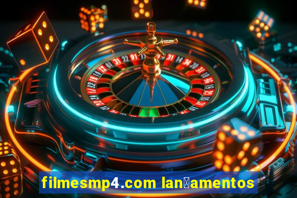 filmesmp4.com lan莽amentos