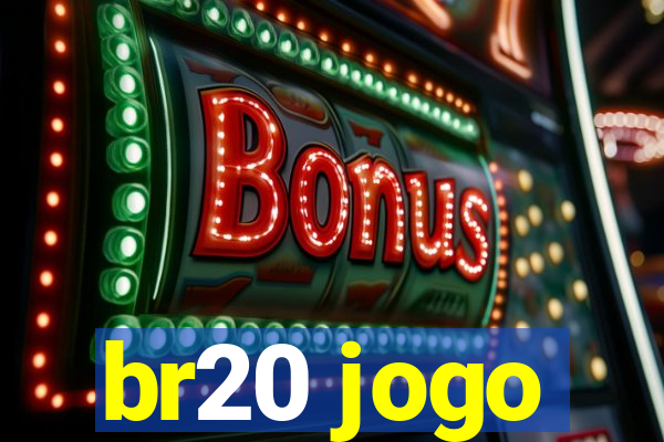 br20 jogo