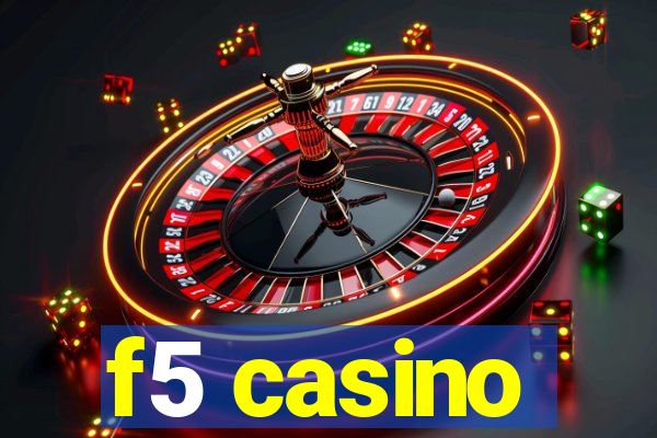 f5 casino