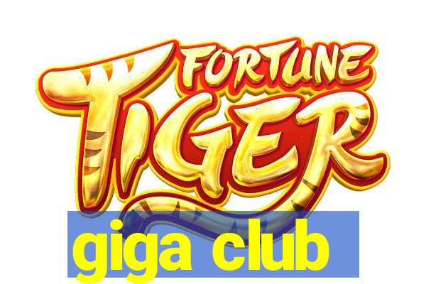 giga club