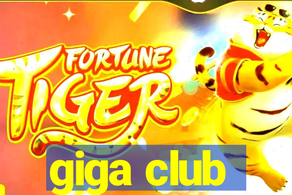 giga club