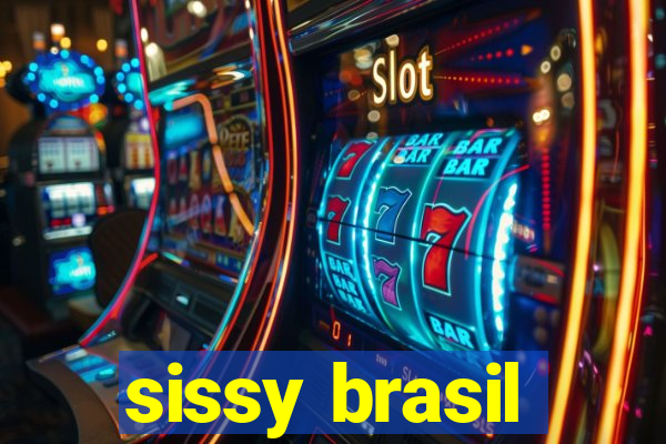 sissy brasil